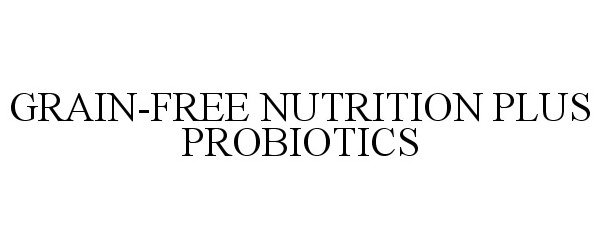  GRAIN-FREE NUTRITION PLUS PROBIOTICS