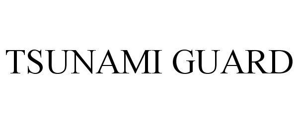 Trademark Logo TSUNAMI GUARD