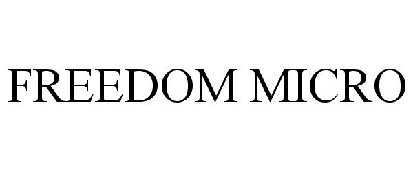 Trademark Logo FREEDOM MICRO