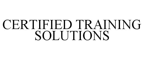  CERTIFIED TRAINING SOLUTIONS