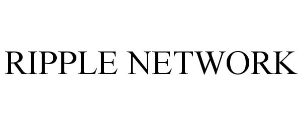 Trademark Logo RIPPLE NETWORK