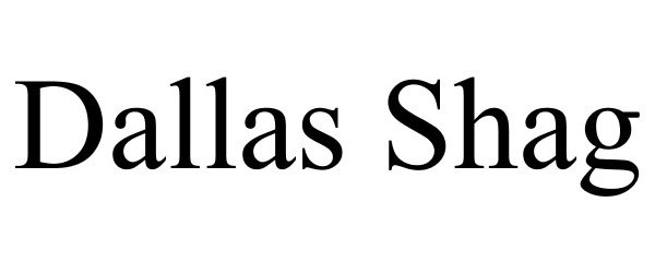 Trademark Logo DALLAS SHAG