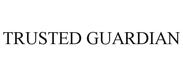 Trademark Logo TRUSTED GUARDIAN
