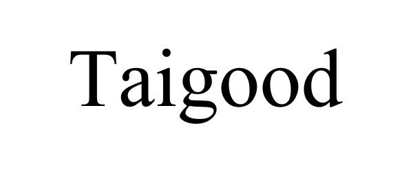  TAIGOOD