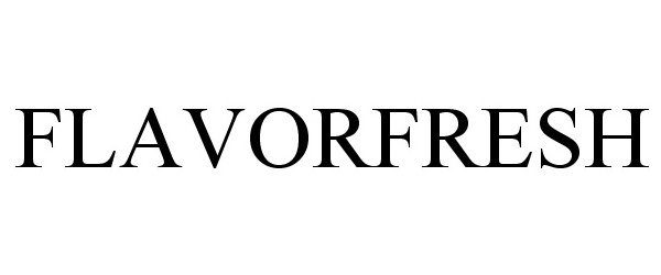 Trademark Logo FLAVORFRESH