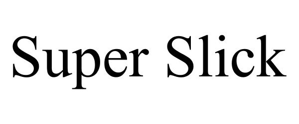 Trademark Logo SUPER SLICK