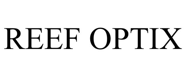  REEF OPTIX
