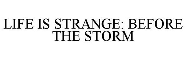 Trademark Logo LIFE IS STRANGE: BEFORE THE STORM