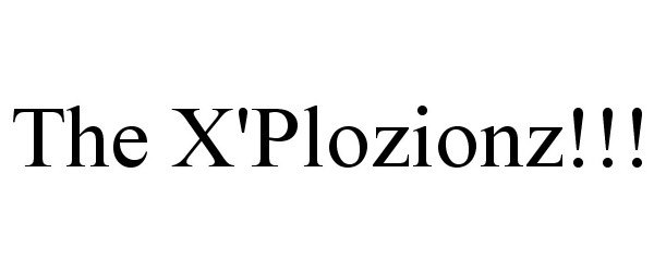  THE X'PLOZIONZ!!!