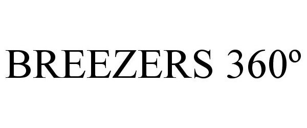 Trademark Logo BREEZERS 360º