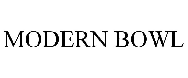 Trademark Logo MODERN BOWL