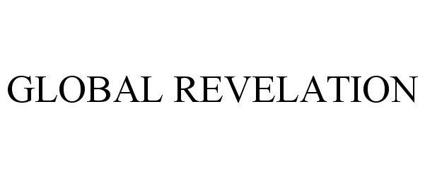 Trademark Logo GLOBAL REVELATION