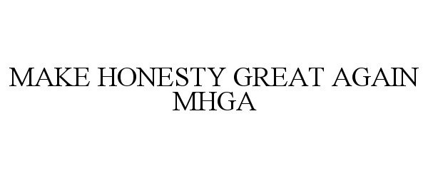  MAKE HONESTY GREAT AGAIN MHGA