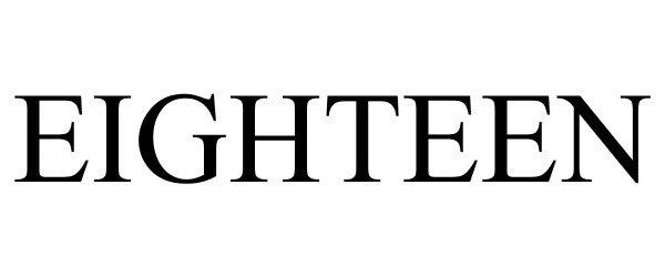 Trademark Logo EIGHTEEN