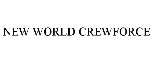  NEW WORLD CREWFORCE