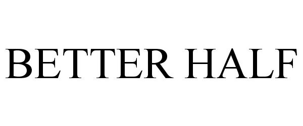 Trademark Logo BETTER HALF