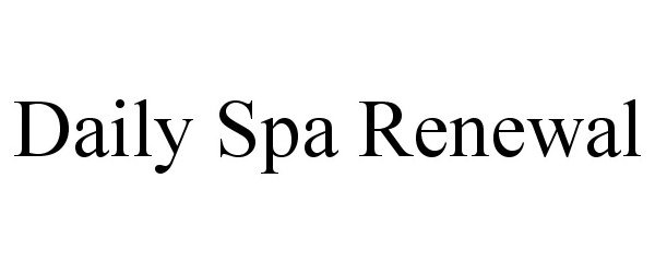 Trademark Logo DAILY SPA RENEWAL
