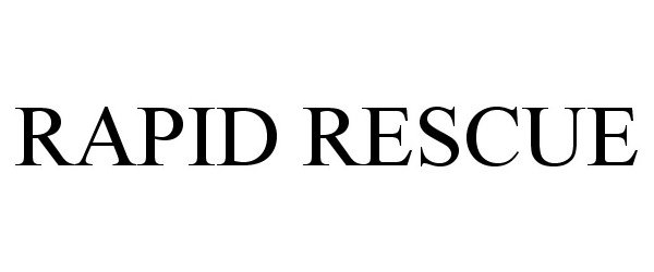 Trademark Logo RAPID RESCUE