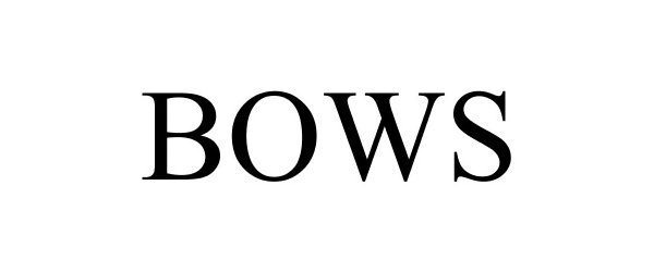 Trademark Logo BOWS