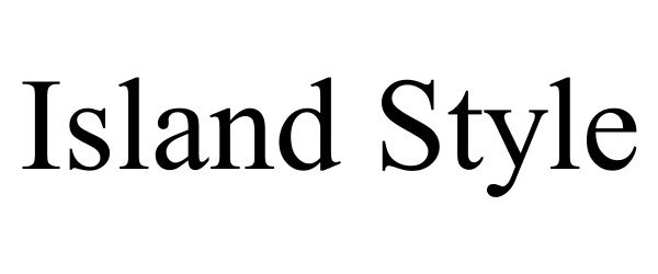 Trademark Logo ISLAND STYLE