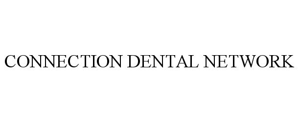  CONNECTION DENTAL NETWORK