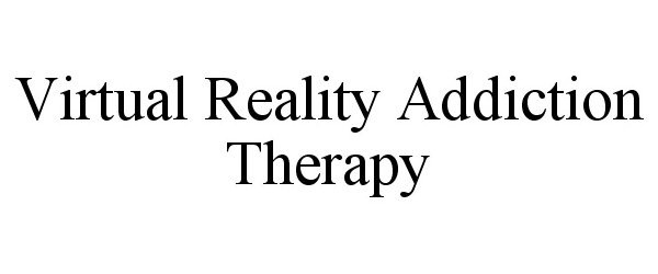 Trademark Logo VIRTUAL REALITY ADDICTION THERAPY