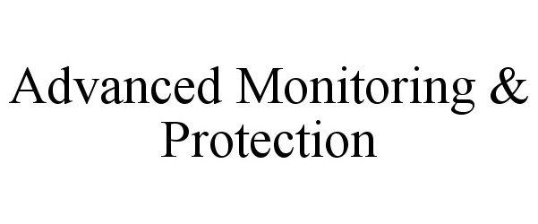  ADVANCED MONITORING &amp; PROTECTION