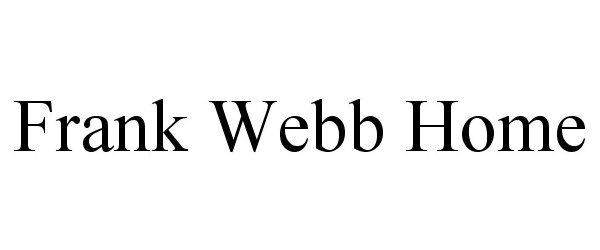 Trademark Logo FRANK WEBB HOME