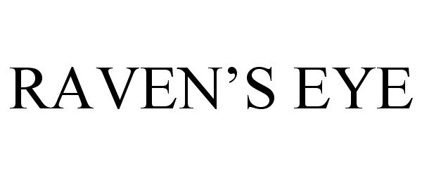 Trademark Logo RAVEN'S EYE