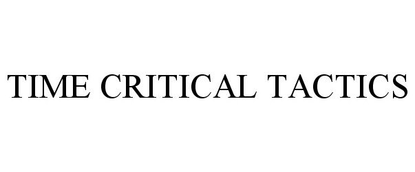 Trademark Logo TIME CRITICAL TACTICS