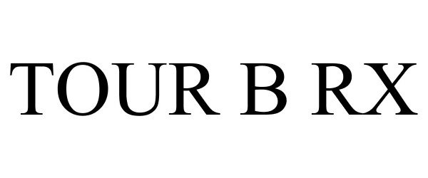 Trademark Logo TOUR B RX