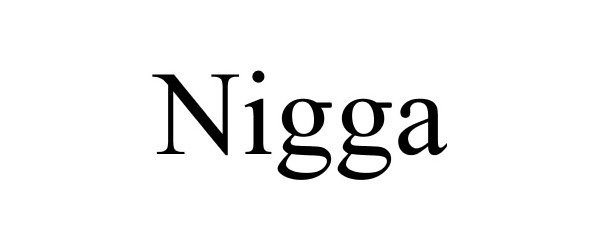  NIGGA