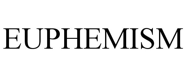 Trademark Logo EUPHEMISM