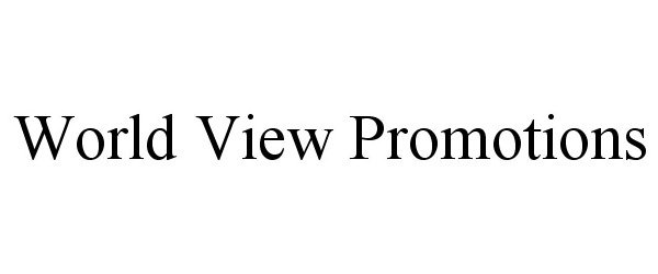  WORLD VIEW PROMOTIONS