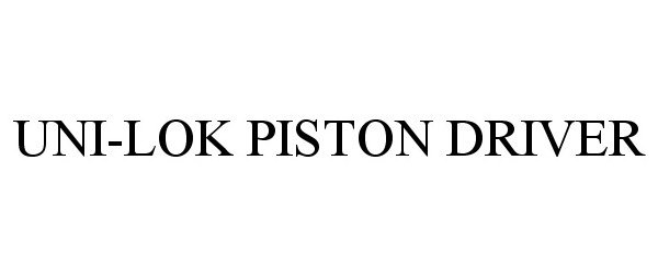 Trademark Logo UNI-LOK PISTON DRIVER