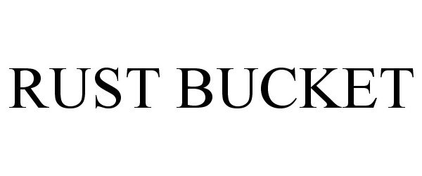 Trademark Logo RUST BUCKET