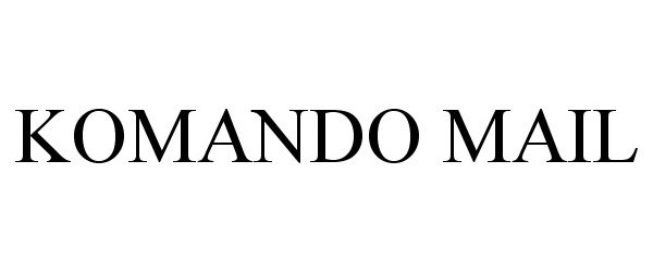 Trademark Logo KOMANDO MAIL