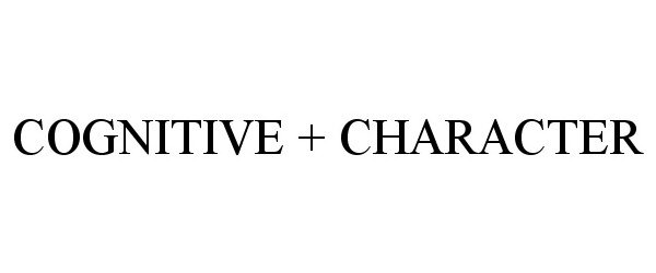  COGNITIVE + CHARACTER