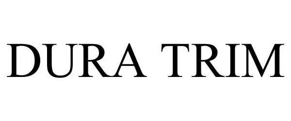 Trademark Logo DURA TRIM