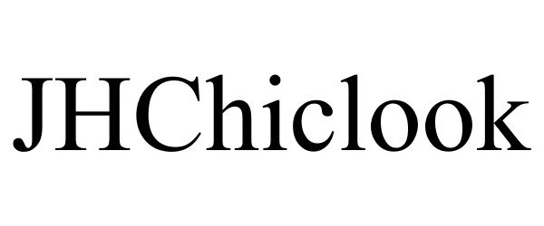 Trademark Logo JHCHICLOOK
