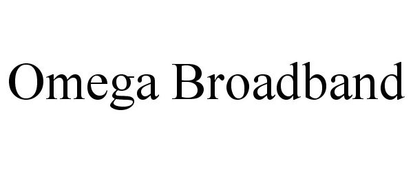 Trademark Logo OMEGA BROADBAND