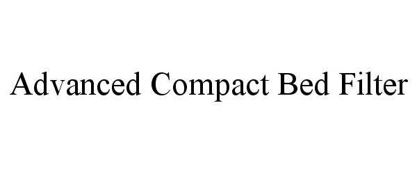 Trademark Logo ADVANCED COMPACT BED FILTER