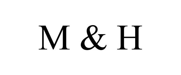 M &amp; H