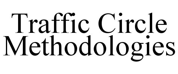 Trademark Logo TRAFFIC CIRCLE METHODOLOGIES