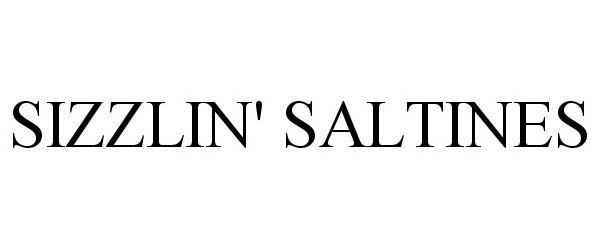 Trademark Logo SIZZLIN' SALTINES