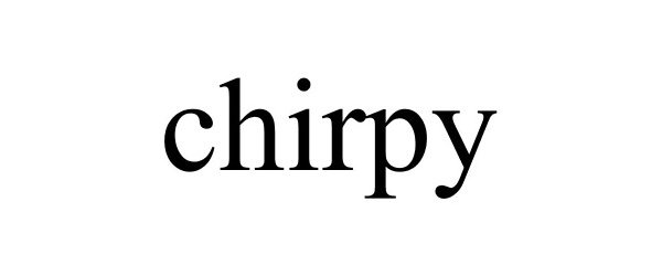Trademark Logo CHIRPY
