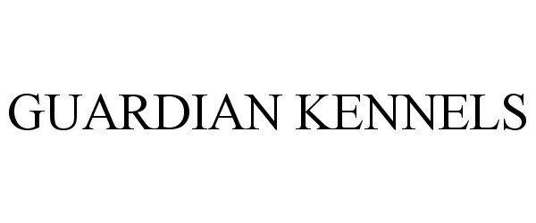 Trademark Logo GUARDIAN KENNELS