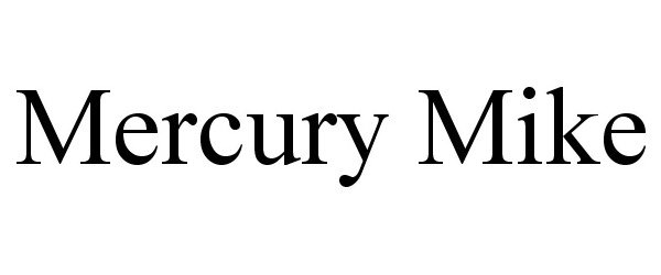 Trademark Logo MERCURY MIKE