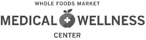  WHOLE FOODS MARKET MEDICAL + WELLNESS CENTER