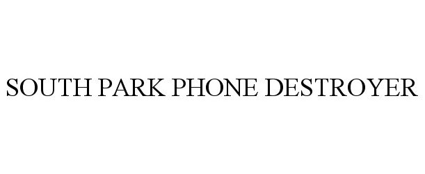  SOUTH PARK PHONE DESTROYER